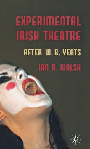 Experimental Irish Theatre After W.B. Yeats