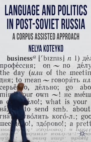 Language and Politics in Post-Soviet Russia A Corpus Assisted Approach