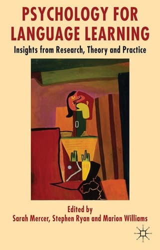 Psychology for Language Learning: Insights from Research, Theory and Practice