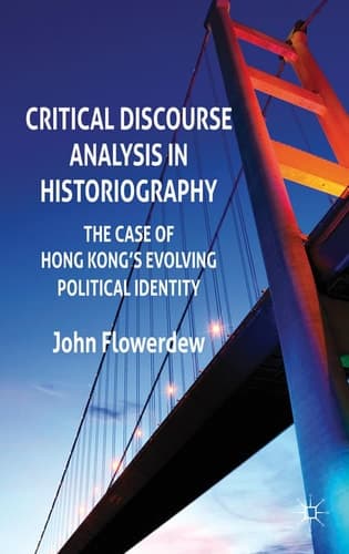Critical Discourse Analysis in Historiography The Case of Hong Kong's Evolving Political Identity