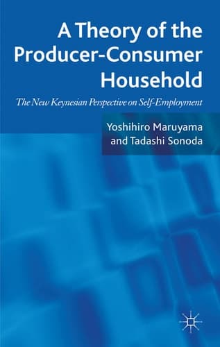 A Theory of the Producer-Consumer Household The New Keynesian Perspective on Self-Employment