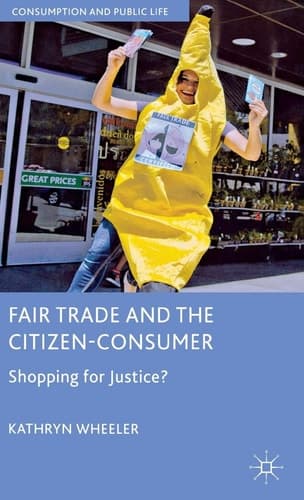 Fair Trade and the Citizen-Consumer Shopping for Justice?