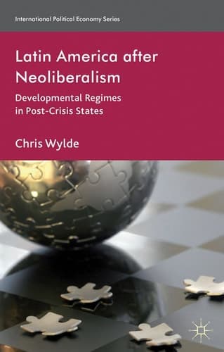 Latin America After Neoliberalism Developmental Regimes in Post-Crisis States