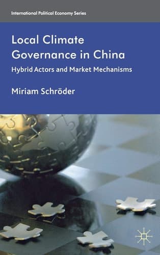 Local Climate Governance in China Hybrid Actors and Market Mechanisms