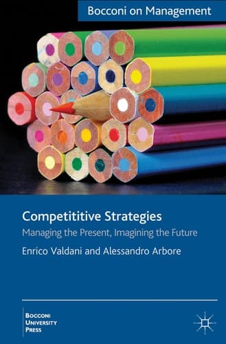 Competitive Strategies: Managing the Present, Imagining the Future (Bocconi on Management)