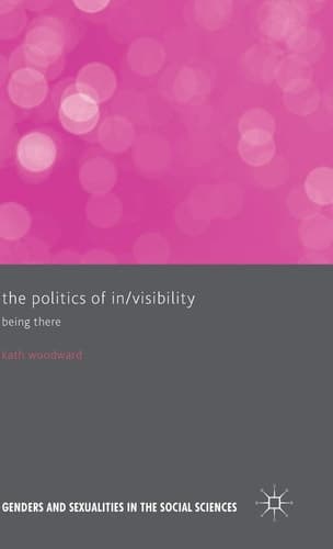 The Politics of In/Visibility Being There