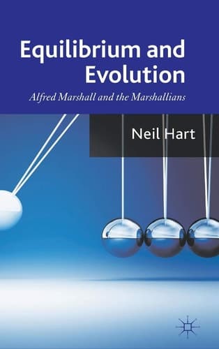 Equilibrium and Evolution Alfred Marshall and the Marshallians