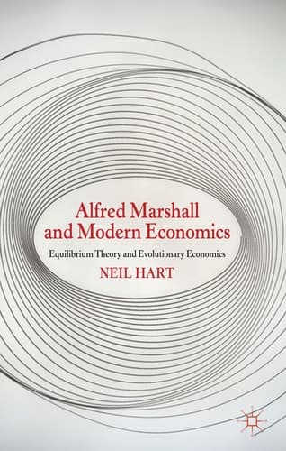Alfred Marshall and Modern Economics Equilibrium Theory and Evolutionary Economics