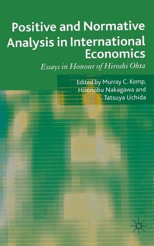 Positive and Normative Analysis in International Economics Essays in Honour of Hiroshi Ohta