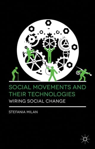 Social Movements and Their Technologies Wiring Social Change