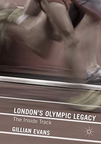 London's Olympic Legacy The Inside Track