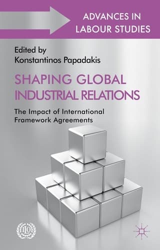 Shaping Global Industrial Relations The Impact of International Framework Agreements