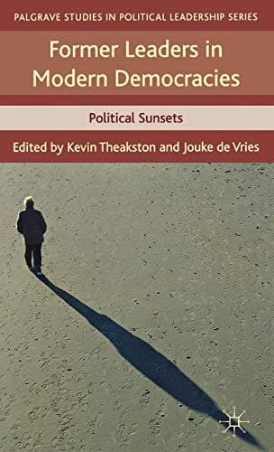 Former Leaders in Modern Democracies Political Sunsets