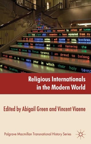 Religious Internationals in the Modern World Globalization and Faith Communities since 1750