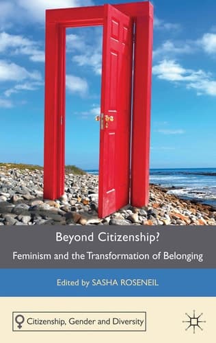 Beyond Citizenship? Feminism and the Transformation of Belonging
