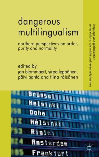 Dangerous Multilingualism Northern Perspectives on Order, Purity and Normality