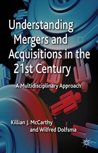 Understanding Mergers and Acquisitions in the 21st Century A Multidisciplinary Approach