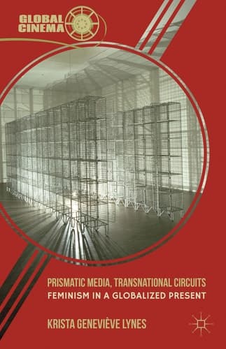 Prismatic Media, Transnational Circuits Feminism in a Globalized Present