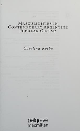 Masculinities in Contemporary Argentine Popular Cinema