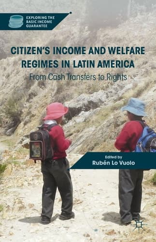 Citizen’s Income and Welfare Regimes in Latin America From Cash Transfers to Rights