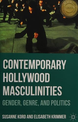 Contemporary Hollywood Masculinities Gender, Genre, and Politics