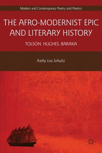 The Afro-Modernist Epic and Literary History Tolson, Hughes, Baraka