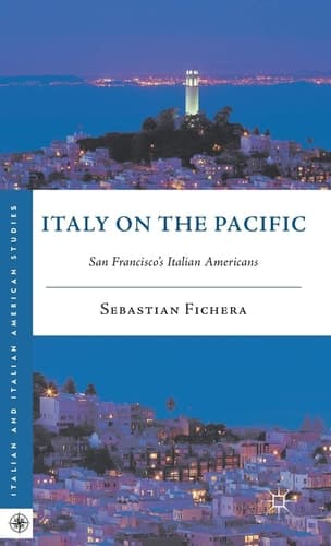 Italy on the Pacific San Francisco’s Italian Americans