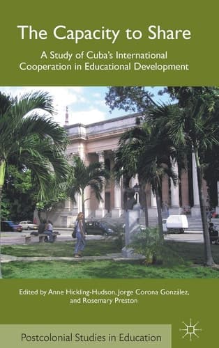 The Capacity to Share A Study of Cuba’s International Cooperation in Educational Development
