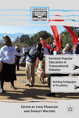 Feminist Popular Education in Transnational Debates Building Pedagogies of Possibility