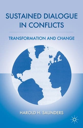 Sustained Dialogue in Conflicts Transformation and Change