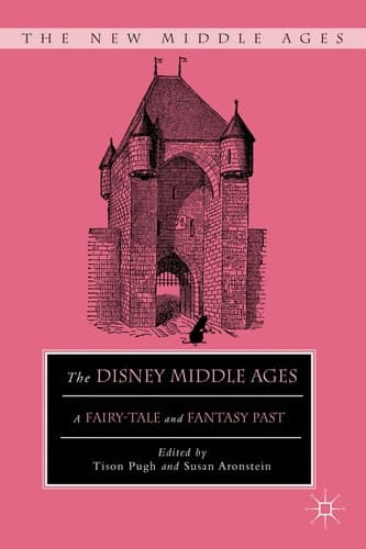 The Disney Middle Ages A Fairy-Tale and Fantasy Past