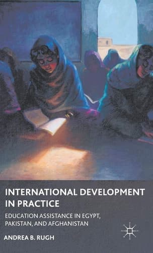 International Development in Practice Education Assistance in Egypt, Pakistan, and Afghanistan