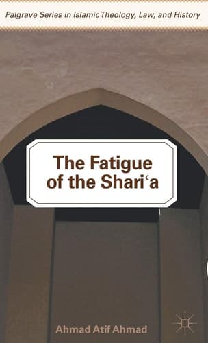 The Fatigue of the Shari‘a