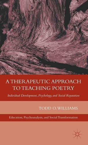 A Therapeutic Approach to Teaching Poetry Individual Development, Psychology, and Social Reparation