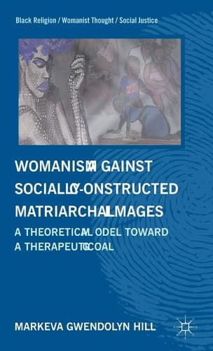 Womanism against Socially Constructed Matriarchal Images A Theoretical Model toward a Therapeutic Goal