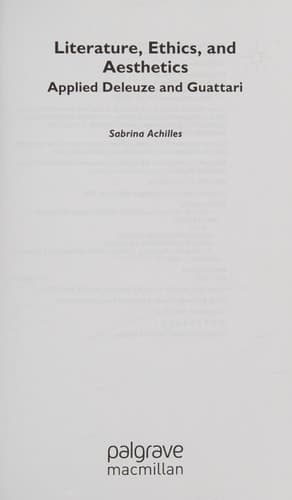 Literature, Ethics, and Aesthetics Applied Deleuze and Guattari