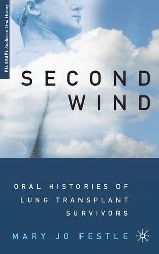 Second Wind Oral Histories of Lung Transplant Survivors