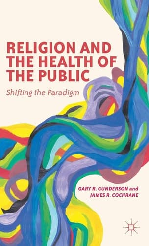Religion and the Health of the Public Shifting the Paradigm