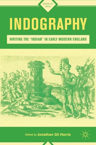 Indography Writing the "Indian" in Early Modern England