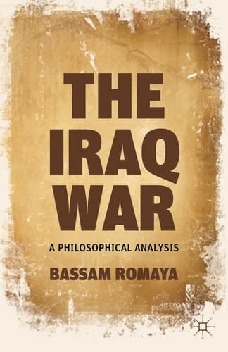 The Iraq War A Philosophical Analysis