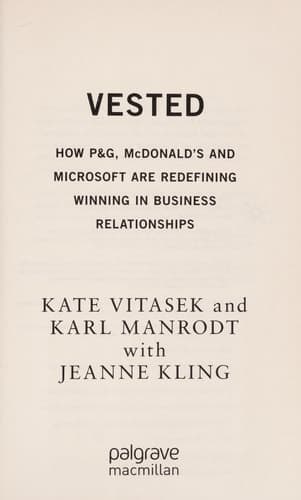 Vested How P&G, McDonald's, and Microsoft are Redefining Winning in Business Relationships