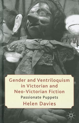 Gender and Ventriloquism in Victorian and Neo-Victorian Fiction Passionate Puppets