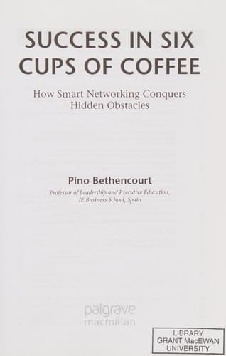 Success in Six Cups of Coffee How Smart Networking Conquers Hidden Obstacles