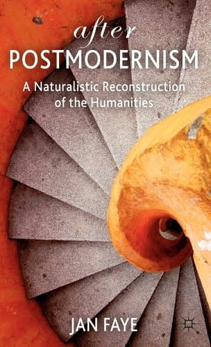 After Postmodernism A Naturalistic Reconstruction of the Humanities