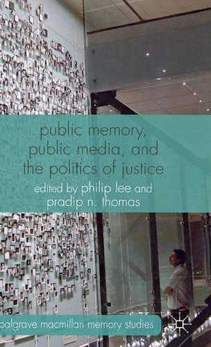 Public Memory, Public Media and the Politics of Justice