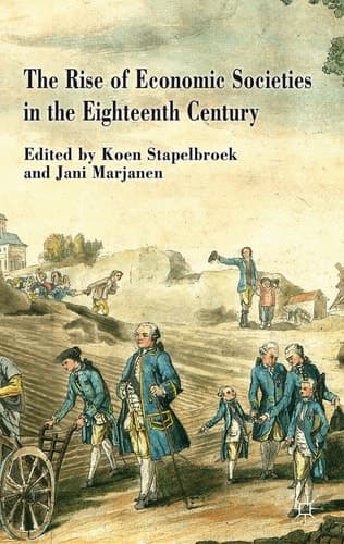 The Rise of Economic Societies in the Eighteenth Century Patriotic Reform in Europe and North America