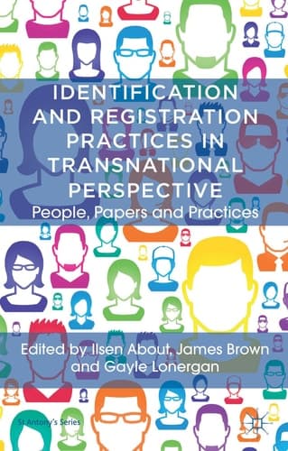 Identification and Registration Practices in Transnational Perspective People, Papers and Practices