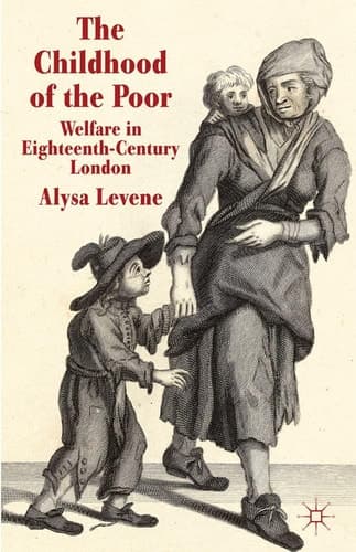 The Childhood of the Poor Welfare in Eighteenth-Century London