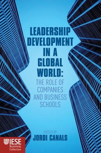 Leadership Development in a Global World The Role of Companies and Business Schools