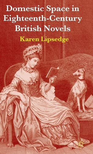 Domestic Space in Eighteenth-Century British Novels
